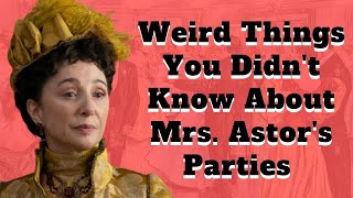 Weird Things You Didnt Know About Mrs Astors Parties  The Gilded Age Season 1 [upl. by Soinotna]