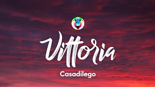 Casadilego  VITTORIA TestoLyrics [upl. by Zicarelli835]