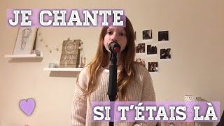 Je Chante  si t était la [upl. by Eilyah]