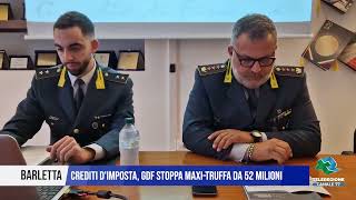 24 OTTOBRE 2024 BARLETTA CREDITI DIMPOSTA GDF STOPPA MAXI TRUFFA DA 52 MILIONI [upl. by Annoyi]