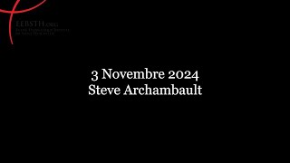 3 Novembre 2024 Steve Archambault [upl. by Zilevi]