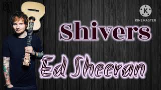 Shivers Lyrics by Ed Sheeran 💜 [upl. by Oicor305]