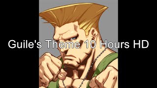 Guiles Theme 10 Hours HQ [upl. by Alliber]