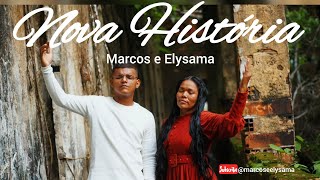 Nova História  Elysama Carvalho Part Marcos Nascimento marcosnascimentoz [upl. by Melly]