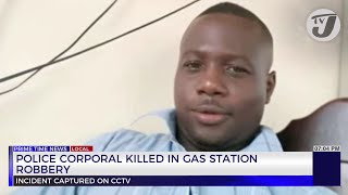 Police Corporal Killed in Gas Station Robbery  TVJ News [upl. by Nnairek7]