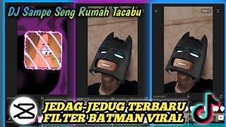 Tutorial JEDAG JEDUG Di Aplikasi Capcut Lagu DJ Sampe Seng Rumah Tacabu Filter Batman [upl. by Eelek389]