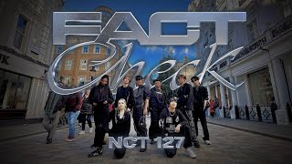 KPOP IN PUBLIC NCT 127 엔씨티 127  ‘Fact Check’ Dance Cover London UK  ONE TAKE [upl. by Kinnard]