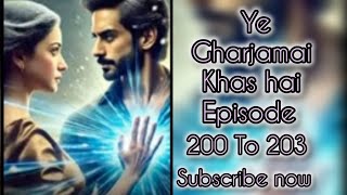 ye ghar jamai hai khas EP 200 to 203। Ep 200 201 202 203। hindi story। romantic ❤️ love 💕 story [upl. by Ahusoj]