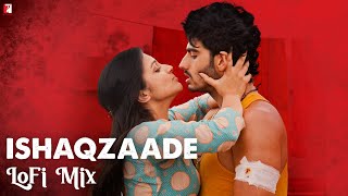 Ishaqzaade  LoFi Mix by Jus Keys  Amit Trivedi  Javed Ali  Kausar Munir [upl. by Kayle]