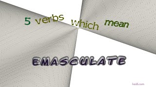 emasculate  5 verbs meaning emasculate sentence examples [upl. by Eelnyl]