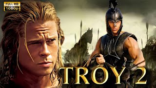 Troy 2 2024 Movie  Brad Pitt Orlando Bloom Eric Bana Diane K  Review And Facts [upl. by Yrmac2]