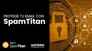 Descubre SpamTitan la solución contra el spam [upl. by Boulanger]