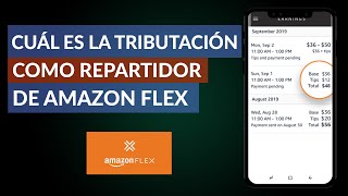 Cuál es la Tributación como Repartidor de Amazon Flex  ¿Se paga mucho [upl. by Sirhc163]