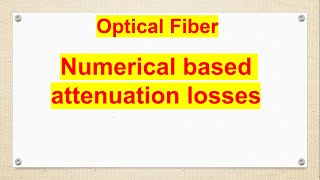 numerical based on attenuation losses optical fiber [upl. by Acinor941]