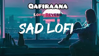 Qafiraana Best lofi reverb song for kedarnath lyrics by arjit Singhsushant shingh saraalikhan [upl. by Waterer]