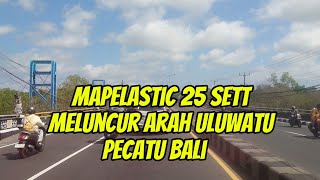 Mapelastic 25 sett meluncur ke arah uluwatu pecatu bali ‼️ [upl. by Julieta]