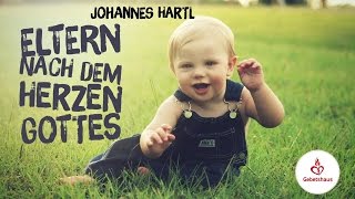 Eltern nach dem Herzen Gottes Teil 1  Johannes Hartl [upl. by Kcirej273]