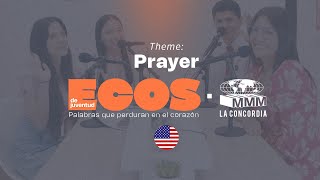 03 Prayer  Ecos de Juventud  En Inglés [upl. by Ajiram]