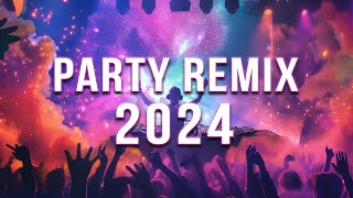 PARTY REMIX 2024 🔥 Mashups amp Remixes Of Popular Songs 🔥 DJ Remix Club Music Dance Mix 2024 [upl. by Klimesh463]