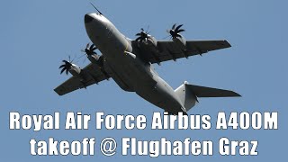 Royal Air Force Airbus A400M engine start amp takeoff  Flughafen Graz  ZM402 [upl. by Rollin370]