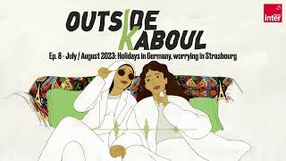 Outside Kaboul Episode 8  JulyAugust 2023 Holidays in Germany worrying in Strasbourg [upl. by Yrocej337]