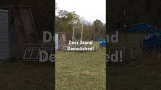 Deer Stand Demolished haggetthill [upl. by Swope458]