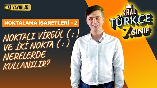 Noktalı Virgül ve İki Nokta Nerelerde Kullanılır 7 Sınıf Türkçe Noktalama İşaretleri 2022 [upl. by Grae]