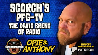 Opie amp Anthony  Scorchs PFGTV  Feb 2011 [upl. by Lyrpa]