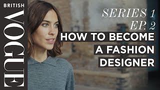 How to Become a Fashion Designer with Alexa Chung  S1 E2  Future of Fashion  British Vogue [upl. by Carissa]