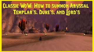 Classic WoW How to summon Abyssal Templars Dukes and Lords [upl. by Anierdna]