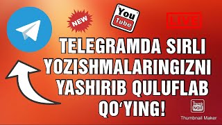 TELEGRAMDA YOZISHMALARNI YASHIRISH YOKI KODLAB QOʻYISH  ТЕЛЕГРАМДА ЁЗИШМАЛАРНИ ЯШИРИБ КУЙИШ [upl. by Schiro]