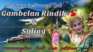 GAMBELAN RINDIK SULING MERDU PELEPAS LELAH [upl. by Dyolf]