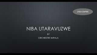 Niba utaravuzwe By Orchestre Impala [upl. by Shannah]