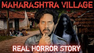 Maharashtra Village Real Horror Story  महाराष्ट्र का गाँव  सच्ची भूतिया कहानी  Bloody Satya [upl. by Drona]