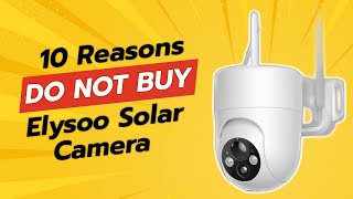 WARNING ELYSOO Solar Camera Review 🚫  10 Reasons Not to Buy [upl. by Htenywg]