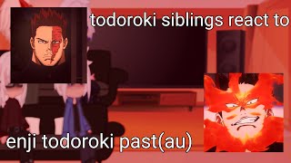 bnhamhatodoroki siblings react to endeavor enji todoroki pastau [upl. by Beore]