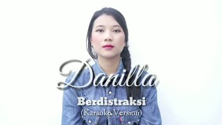 Danilla  Berdistraksi Karaoke Version [upl. by Ttegirb]