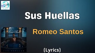 Romeo Santos  Sus Huellas LetraLyrics [upl. by Whetstone]