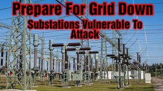 Power Grid Is Open To Attack Prepare For Grid Down SHTF [upl. by Carmon]