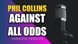 🎤Phil Collins  Against All Odds Lyrics on Screen 🎤KARAOKE [upl. by Mckay]