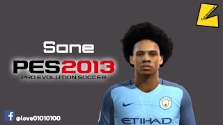 PES2013  Leroy Sané  New face amp hair by love01010100 [upl. by Lorne628]