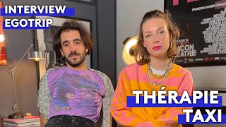 THERAPIE TAXI  Interview Egotrip [upl. by Ahsienyt]