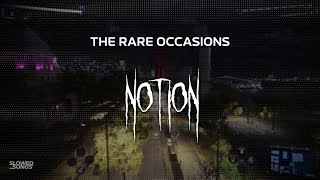 the rare occasions  notion  slowed  reverb  lyrics [upl. by Aleacim313]