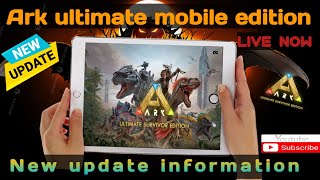 Ark ultimate mobile edition  New update Information  Live Gameplay is Here  Ark revamp update [upl. by Llevaj]