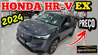 HONDA HRV EX 2024 PREÇO E EQUIPAMENTOS [upl. by Laurette383]