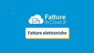 Fattura elettronica con Fatture in Cloud facile e veloce [upl. by Layton]