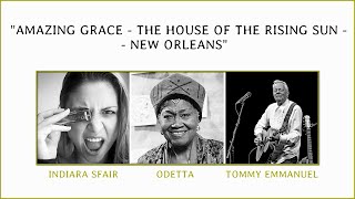 Indiara Sfair  Odetta  Tommy Emmanuel quotAMAZING GRACE  THE HOUSE OF THE RISING SUN  NEW ORLEANSquot [upl. by Tera]