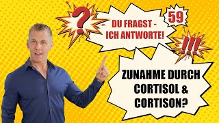 Cortison  Cortisol Was tun gegen das Zunehmen DU FRAGST ICH ANTWORTE  Nr 59 [upl. by Cicely]