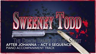 After Johanna – Act II Sequence  Sweeney Todd  Piano AccompanimentRehearsal Track [upl. by Ataynik]