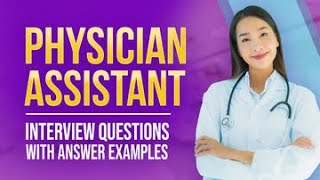 Physician Assistant Interview Questions and Answers [upl. by Rowland]